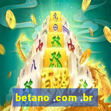 betano .com .br